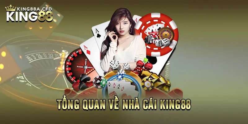 Tổng quan về nhà cái KING88