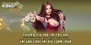 Chuyên Gia Trả Lời Câu Hỏi Tại Sao Chơi Tài Xỉu Toàn Thua