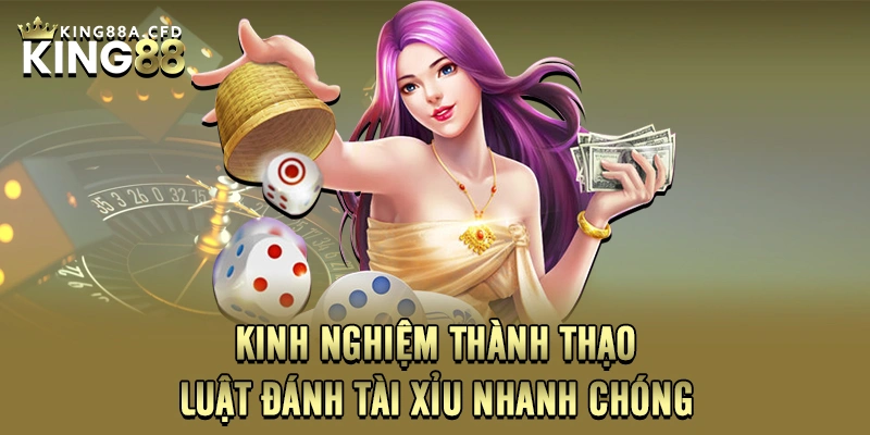 Kinh nghiệm thành thạo luật đánh Tài Xỉu nhanh chóng