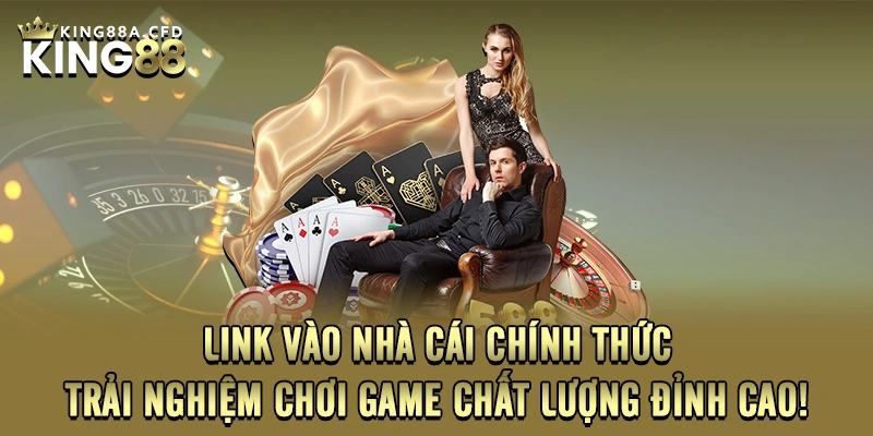 Link vào nhà cái chính thức - Trải nghiệm chơi game chất lượng đỉnh cao!