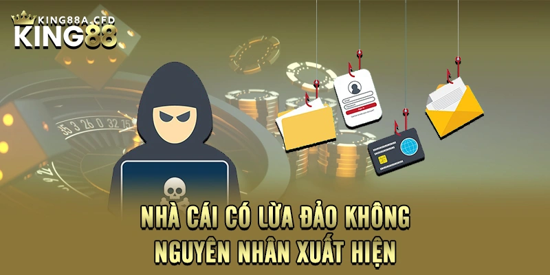 Nhà cái có lừa đảo không – Nguyên nhân xuất hiện