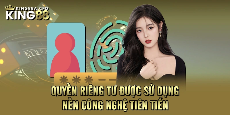 Quyền riêng tư được sử dụng nền công nghệ tiên tiến