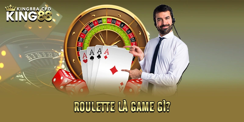 Roulette là game gì?