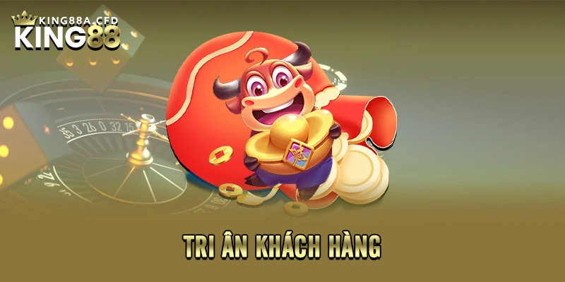 Tri ân khách hàng